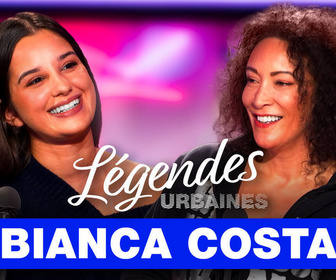 Replay Légendes urbaines - Bianca Costa, le pouvoir de la résilience