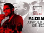 Replay La case du siècle - Malcolm X, la justice quel qu'en soit le prix