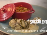 Replay C'est Succulent ! - Ratatouille et poulet à l'estragon