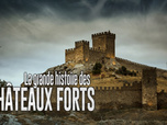 Replay La grande histoire des châteaux forts