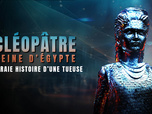 Replay Cléopâtre reine d'Egypte : la vraie histoire d'une tueuse