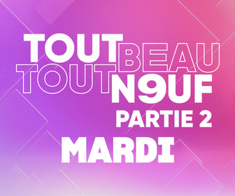 Replay Tout Beau, Tout N9uf - 09/09/2025 - Partie 2/3