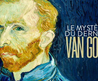 Replay Aux arts et cætera - Le mystère du dernier Van Gogh