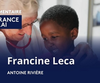 Replay La France en Vrai - Nouvelle-Aquitaine - Francine Leca