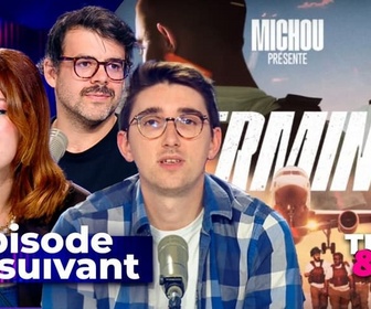 Replay Épisode suivant - Terminal: la vraie-fausse série Youtube de Michou peut-elle bousculer les plateformes de streaming?