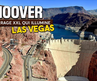 Replay Hoover : le barrage XXL qui illumine Las Vegas