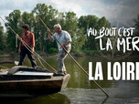 Replay Au bout c'est la mer - La Loire