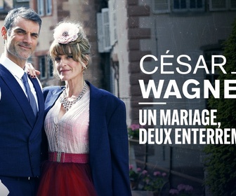 Replay César Wagner - S1 E8 - Un mariage, deux enterrements