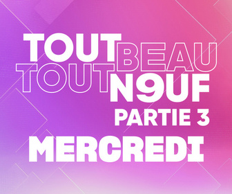 Replay Tout Beau, Tout N9uf - 10/09/2025 - Partie 3/3