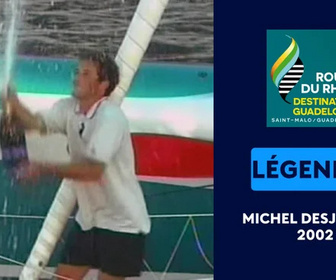 Replay Les légendes du Rhum : Michel Desjoyeaux - 2002