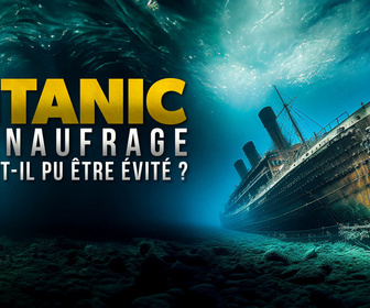 Replay Titanic: Le naufrage aurait-il pu être évité ?