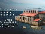 Replay Science grand format - Iznik, les mystères de la basilique engloutie