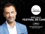 Replay La grande librairie - Émission spéciale Festival de Cannes