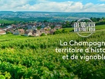 Replay Les 100 lieux qu'il faut voir - La Champagne, territoire d'histoire et de vignobles