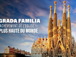 Replay Sagrada Familia : l'achèvement de l'église la plus haute du monde