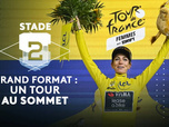 Replay Stade 2 - Grand format : un Tour au sommet