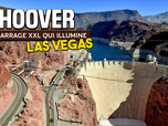 Replay Hoover : le barrage XXL qui illumine Las Vegas