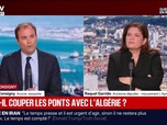 Replay Marschall Truchot - SIGNÉ CONSIGNY - Faut-il couper les ponts avec l'Algérie ? - 18/05