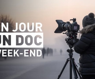 Un jour, un doc week-end replay