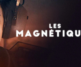 Replay Les magnétiques