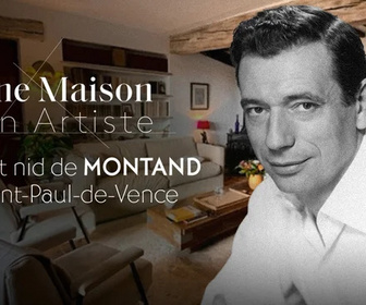 Replay Une maison, un artiste - Le petit nid de Montand, à Saint-Paul de Vence