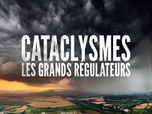 Replay Documentaire découverte - Cataclysmes, les grands régulateurs