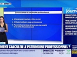 Replay Good Morning Business - Comment calculer le patrimoine professionnel ?