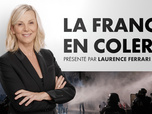 Replay La France en colère - Édition spéciale