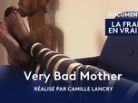 Replay La France en Vrai - Bretagne - Very Bad Mother