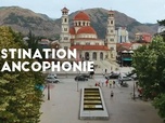 Replay Destination Francophonie en Albanie