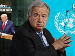 Replay L'ordre du monde - Sans financements, l'ONU peut-elle disparaître ?