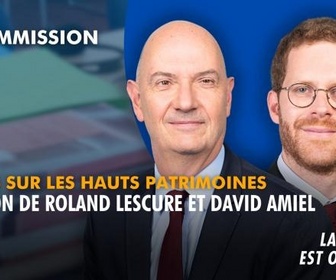 Replay La séance est ouverte ! - Impôts sur les hauts patrimoines : audition de Roland Lescure et David Amiel - 16/06/2026