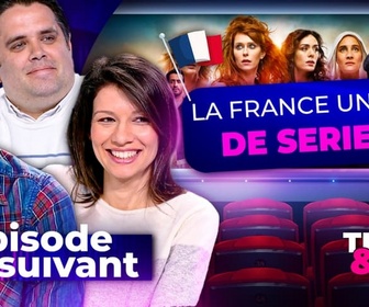 Replay Épisode suivant - La France est-elle un grand pays de séries ?