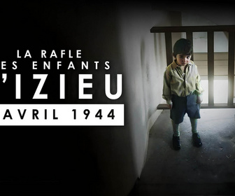 Replay La rafle des enfants d'Izieu, 6 avril 1944