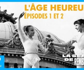 Replay Rembob'INA - L'âge heureux - épisodes 01 et 02