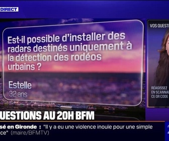 Replay Est-il possible d'installer des radars destinés uniquement à la détection des rodéos urbains ? Vos questions au 20H BFM