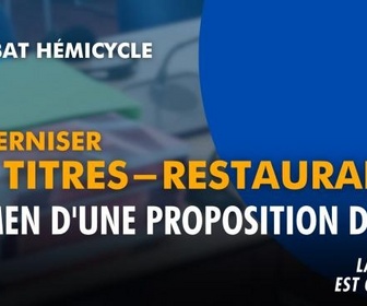 Replay La séance est ouverte ! - Moderniser les titres-restaurants : examen d'une proposition de loi - 12/10/2026