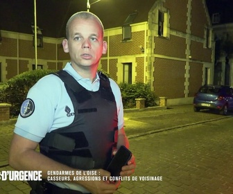 Replay Appels d'urgence - Gendarmes de l'Oise : casseurs, agressions et conflits de voisinage