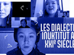 Replay Libre court - Les dialectes inuktitut au XXIe siècle