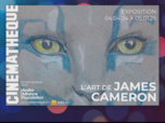 Replay À L'affiche ! - James Cameron à la Cinémathèque de Paris : l'imagination sans limite