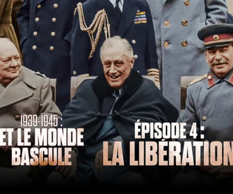 Replay 1939-1945 - Et le monde bascule - Épisode 4 - La libération