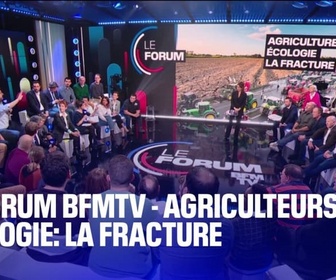 Replay Les émissions spéciales - Agriculteurs & écologie, la fracture - L'émission spéciale LE FORUM BFMTV