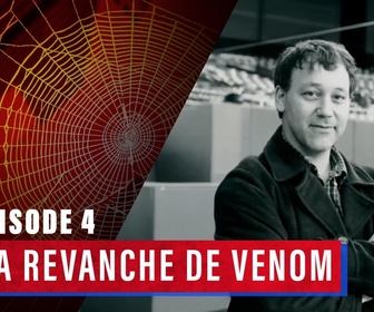 Replay Dans les secrets des films Spider-Man - E4 - La revanche de Venom