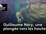 Replay Chroniques d'en Haut - Guillaume Néry, une plongée vers les hauteurs