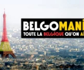 Replay Belgomania, toute la Belgique qu'on aime !