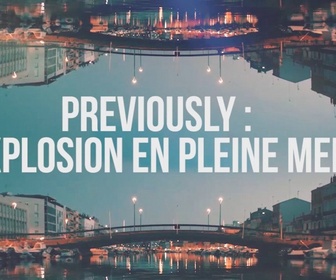 Replay Le résumé de l'intrigue Explosion en pleine mer