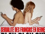 Replay Dans La Presse - Sexualité des Français : Mieux vaut faire l'amour moins souvent, mais mieux