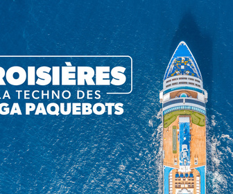 Replay Paquebots géants : la folie des croisières