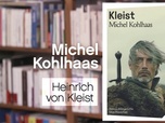 Replay La p'tite librairie - Michel Kohlhaas - Heinrich von Kleist