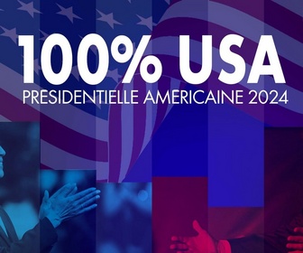 Replay 100% USA : Élection présidentielle américaine - Élection présidentielle américaine (0h-2h) - 100% USA